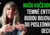 Naďa Kučerová: Temné entity budou bojovat do posledního dechu