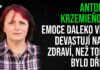 Antonie Krzemieňová: Emoce daleko více devastují naše zdraví, než tomu bylo dříve