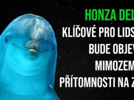 Honza Delfín: Klíčové pro lidstvo bude objevení mimozemské přítomnosti na Zemi