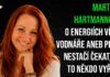 Martina Hartmannová: O energiích Věku Vodnáře aneb Proč nestačí čekat, až to někdo vyřeší