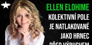 Ellen Elohime: Kolektivní pole je natlakované jako hrnec před výbuchem