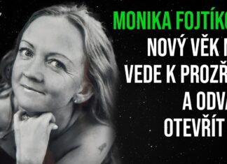 Monika Fojtíková: Nový věk nás vede k prozření a odvaze otevřít oči