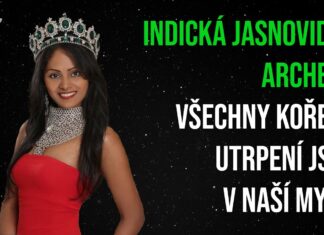 Indická jasnovidka Archena: Všechny kořeny utrpení jsou v naší mysli