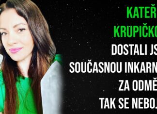 Kateřina Krupičková: Dostali jsme současnou inkarnaci za odměnu, tak se nebojme